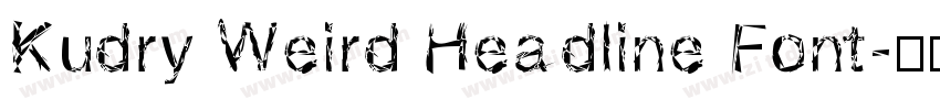 Kudry Weird Headline Font字体转换